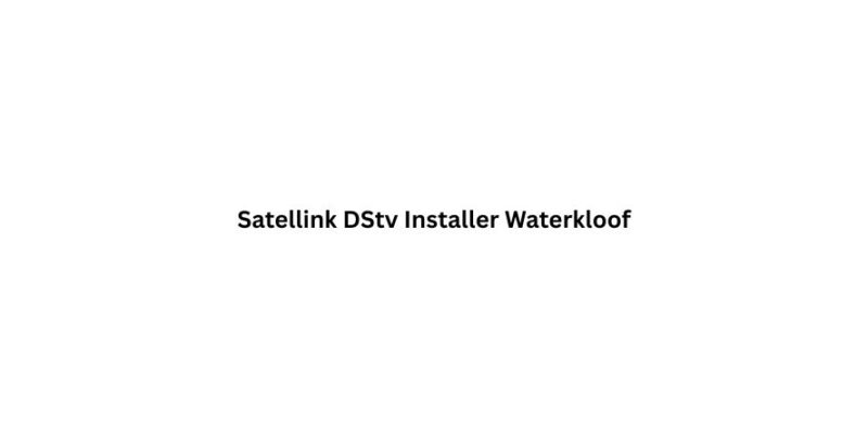 Satellink DStv Installer Waterkloof