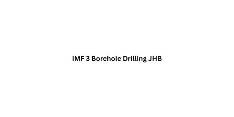 IMF 3 Borehole Drilling JHB