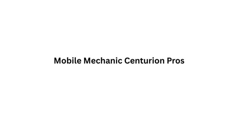 Mobile Mechanic Centurion Pros