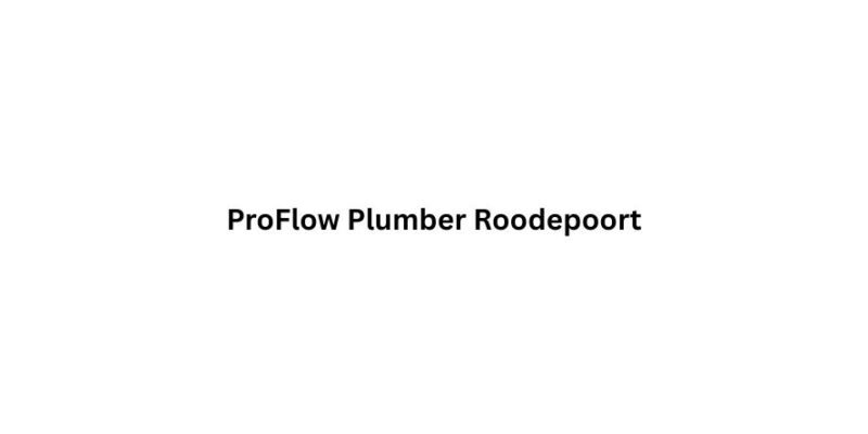 ProFlow Plumber Roodepoort